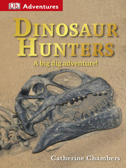 Title details for Dinosaur Hunters by Catherine Chambers - Available